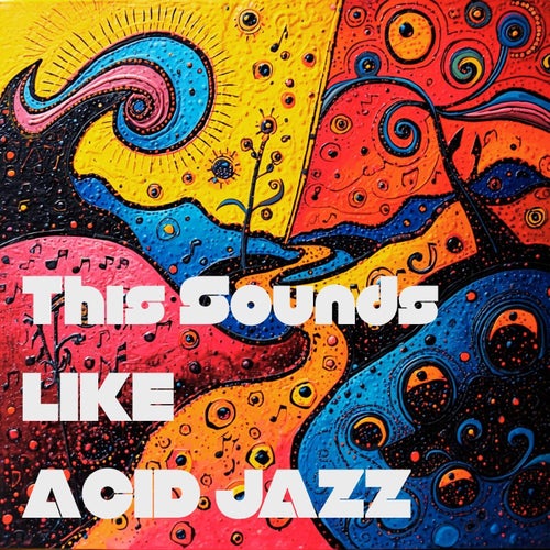 This Sounds Like Acid Jazz