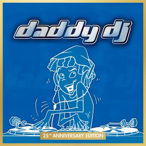 Daddy DJ (25th Anniversary Edition)