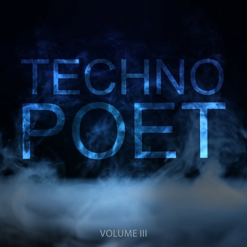 Techno Poet, Vol. 3 (Straight Techno From The Underground)