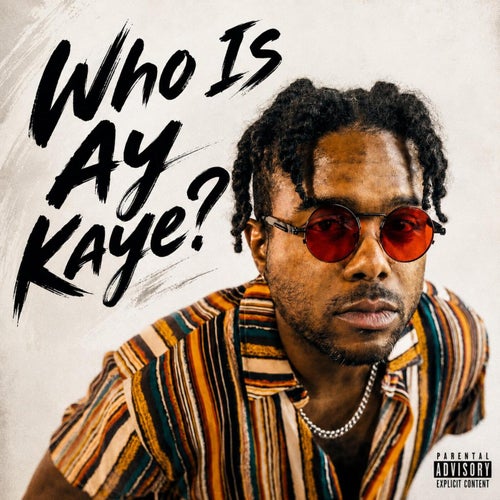Who Is Ay Kaye?