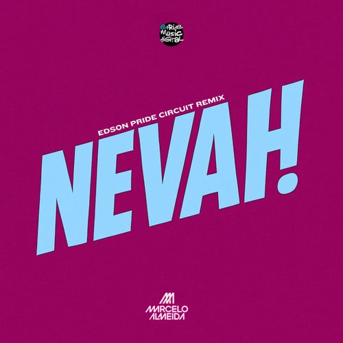 Nevah! (Edson Pride Circuit Remixes)