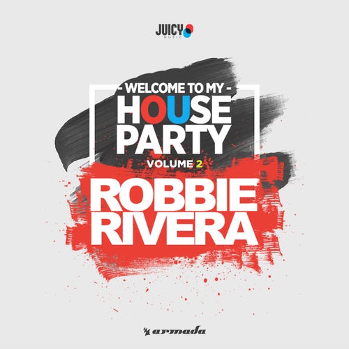 Welcome To My House Party, Vol. 2 (Selected by Robbie Rivera) - Extended Versions