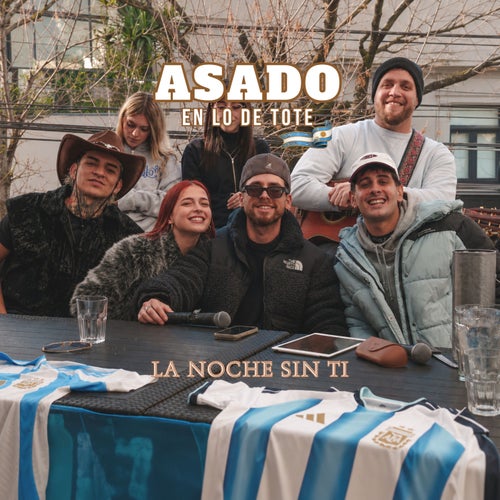 La noche sin ti | ASADO EN LO DE TOTE #7