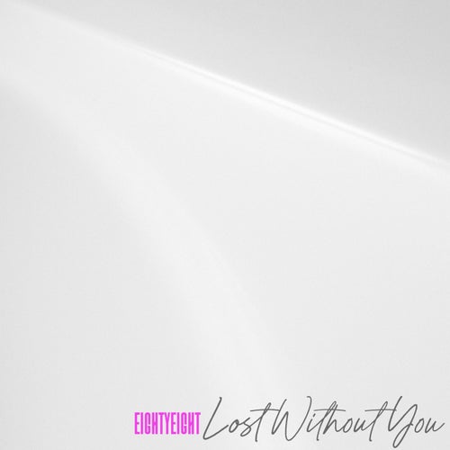 LOST WITHOUT YOU