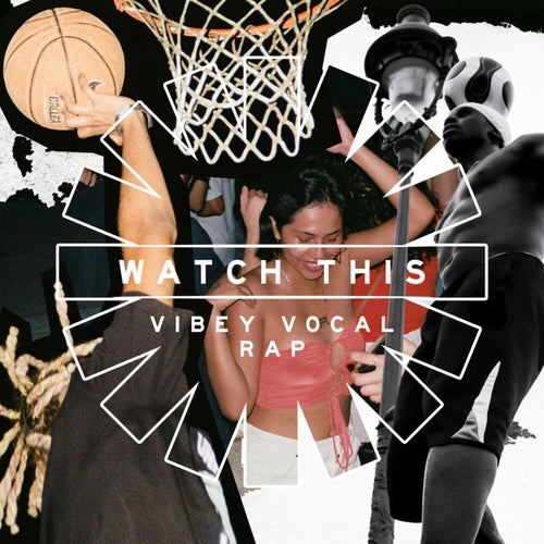 Watch This - Vibey Vocal Rap