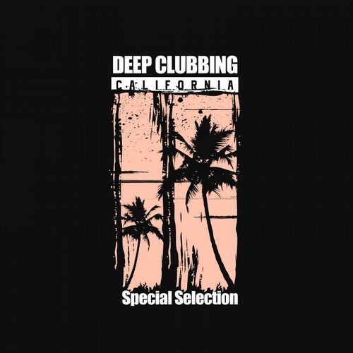 Deep Clubbing California (Special Selection)
