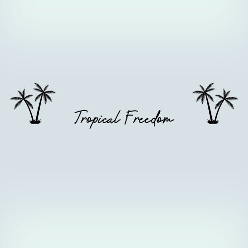 Tropical Freedom