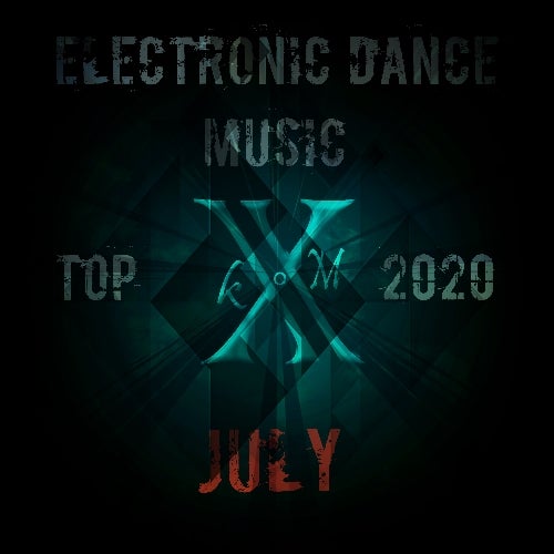 Electronic Dance Music Top 10 July 2020