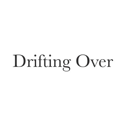 Drifting Over