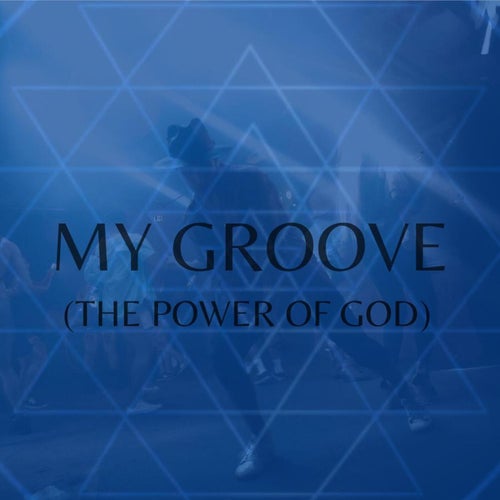 My Groove (The Power of God)