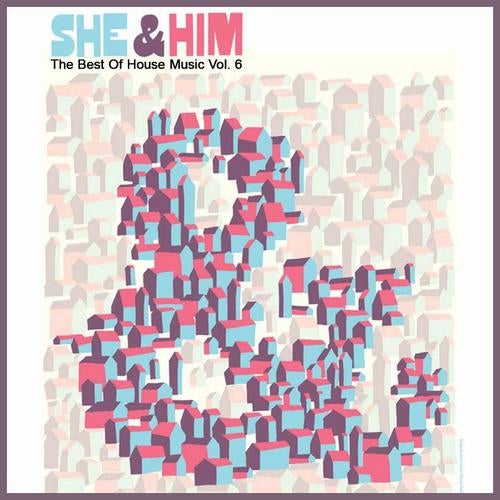 She & Him : The Best of House Music, Vol. 6