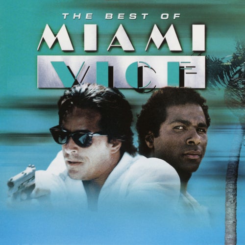 The Best Of Miami Vice