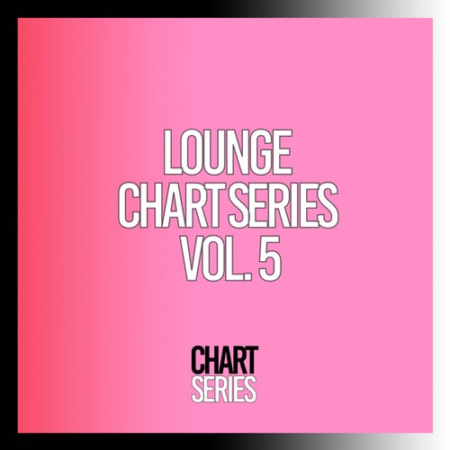Lounge Chart Series, Vol. 5