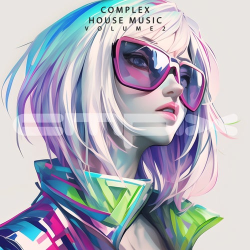 Complex House Music, Vol. 2 (2025) - House,Bass House