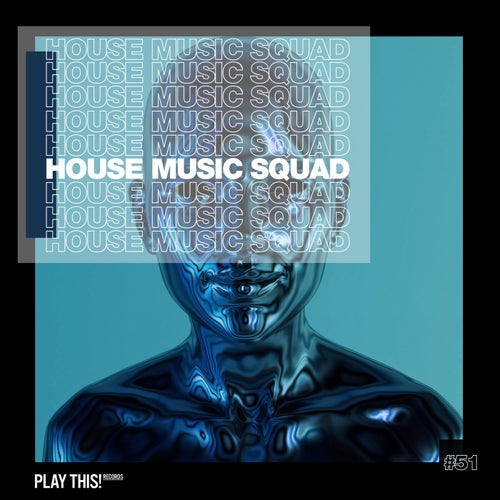  House Music Squad #51 [Play This! Records]