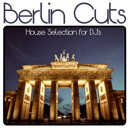 Berlin Cuts (House Selection for DJ's)
