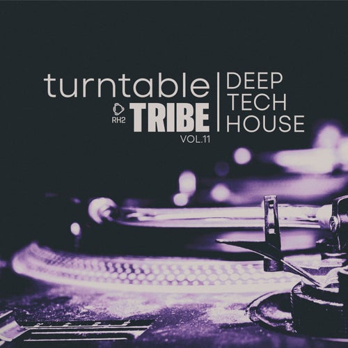 Turntable Tribe - Deep-Tech-House, Vol.11