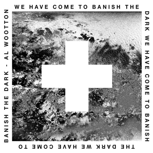 Al Wootton – We Have Come to Banish The Dark TRULE020 Al Wootton – We Have Come to Banish The Dark TRULE020