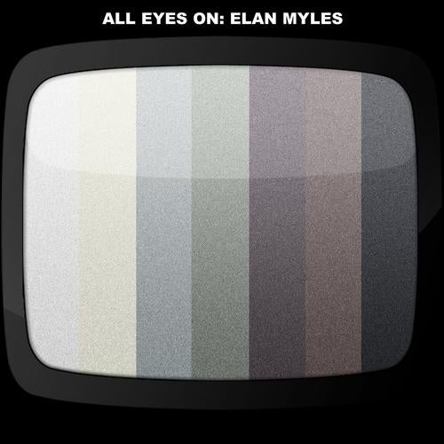 ALL EYES ON: ELAN MYLES