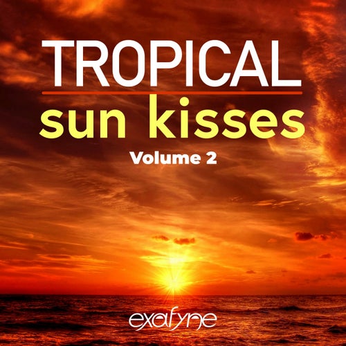 Tropical Sun Kisses, Volume 2