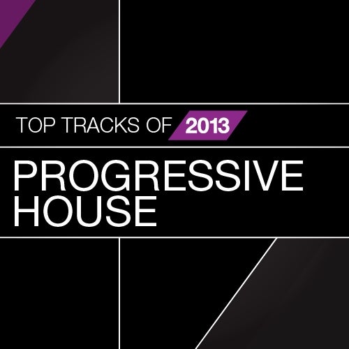 Top Tracks Of 2013: Progressive House