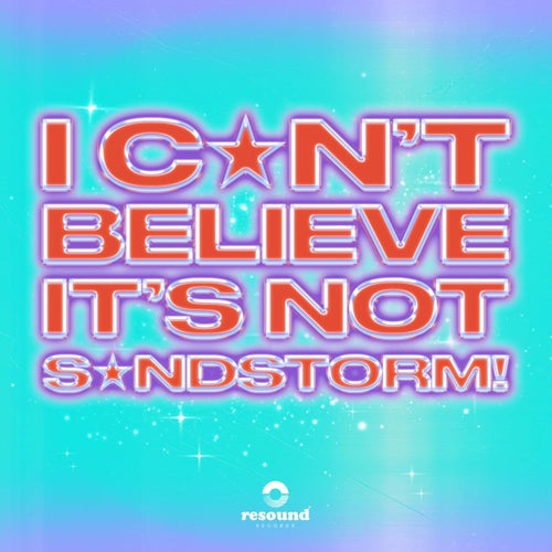 I CAN'T BELIEVE IT'S NOT SANDSTORM! (Extended Mix)