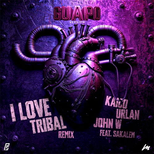 I Love Tribal (Sakalem Remix - Guapo Version)
