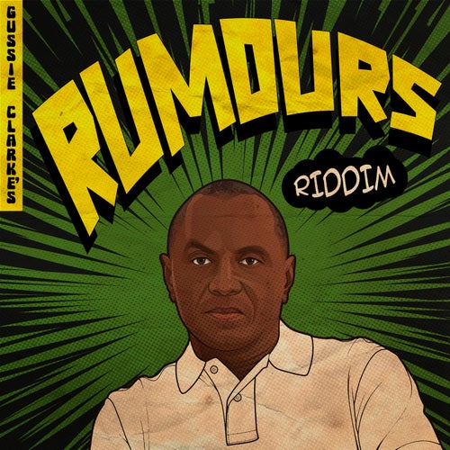 Gussie Clarke's Rumours Riddim