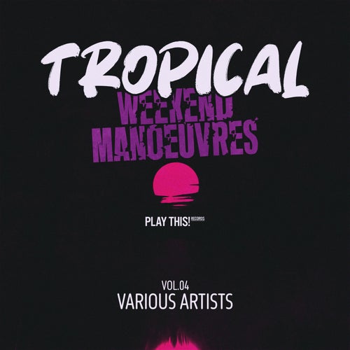 Tropical Weekend Manoeuvres, Vol.04 (2025) - Afro House