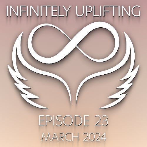 Infinitely Uplifting #23 (March 2024)