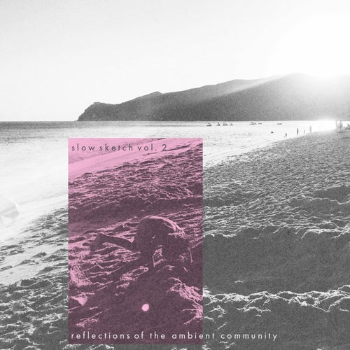 Slow Sketch, Vol. 2: Reflections of the Ambient Community