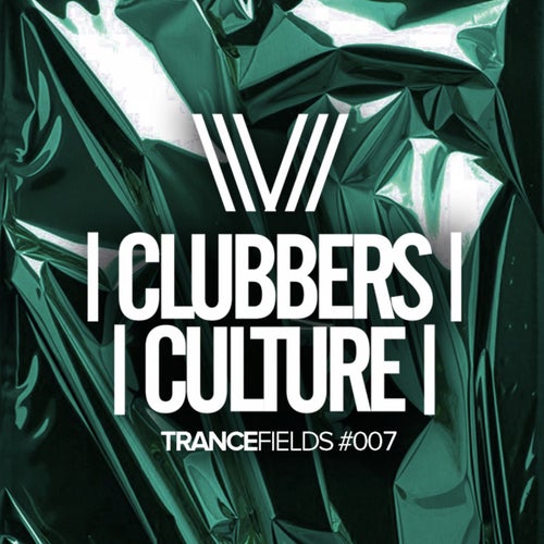 Clubbers Culture: Trancefields #007