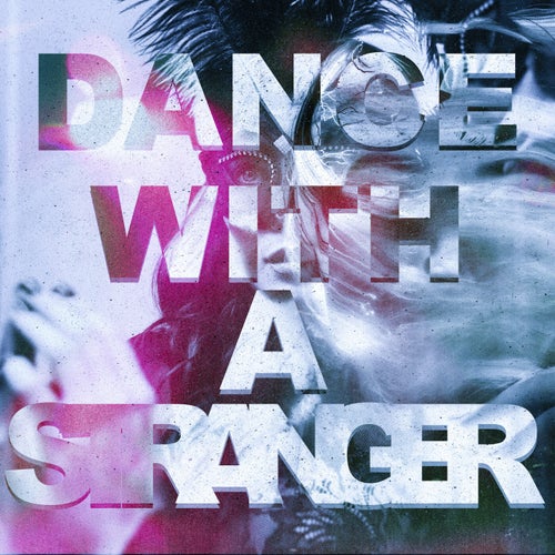 Dance With A Stranger