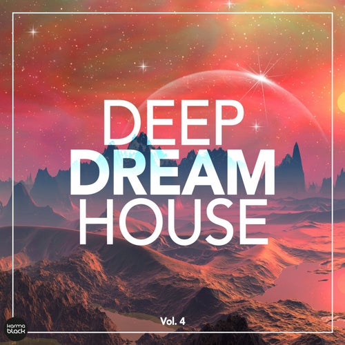 Deep Dream House, Vol. 4