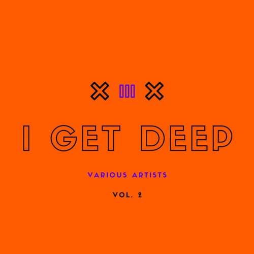 I Get Deep, Vol. 2