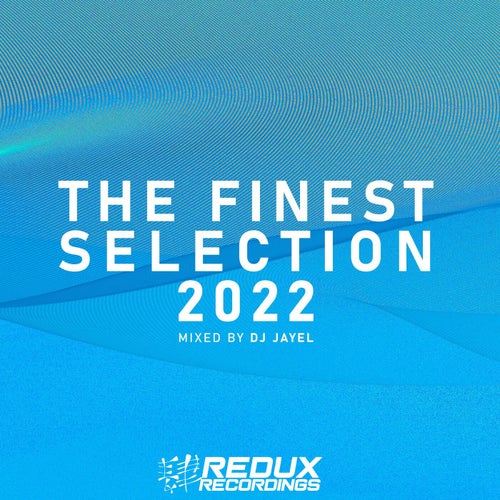 Cover art for Redux Presents: The Finest Selection 2022 Mixed by DJ Jayel