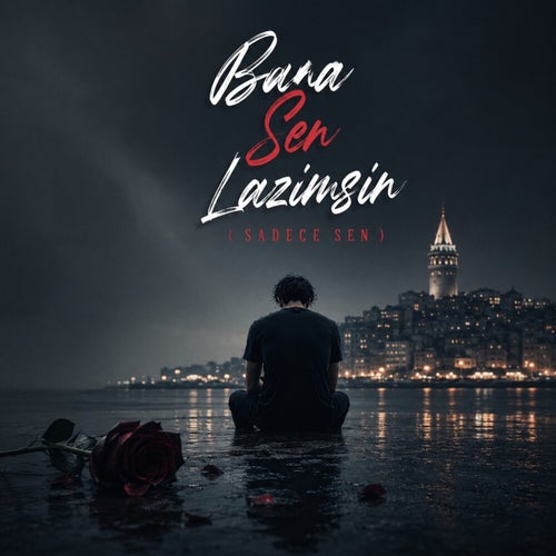 Bana Sen Lazımsın (Sadece Sen)