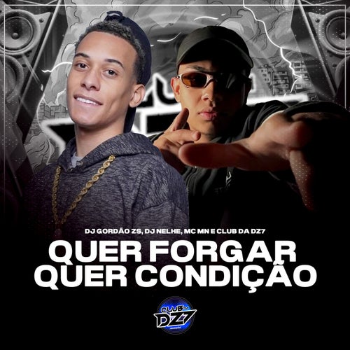 QUER FORGAR QUER CONDIÇÃO