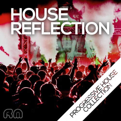 House Reflection - Progressive House Collection