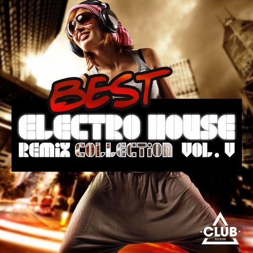 Best Electro House Remix Collection Volume 5