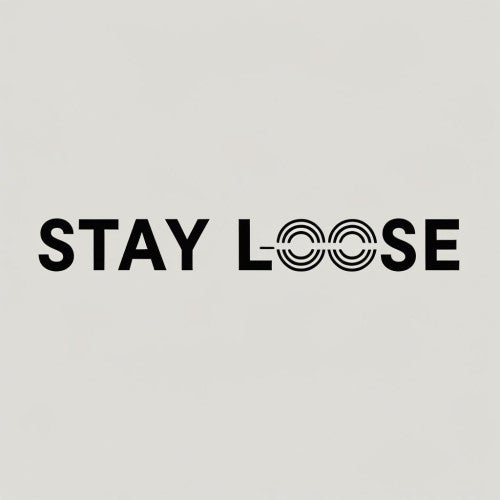 Stay Loose