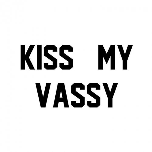 Kiss My Vassy