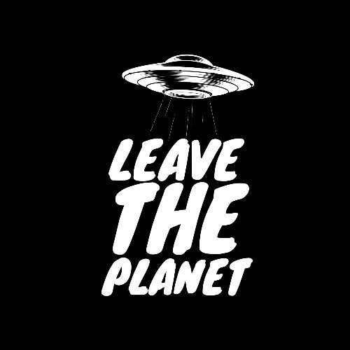 Leave the Planet