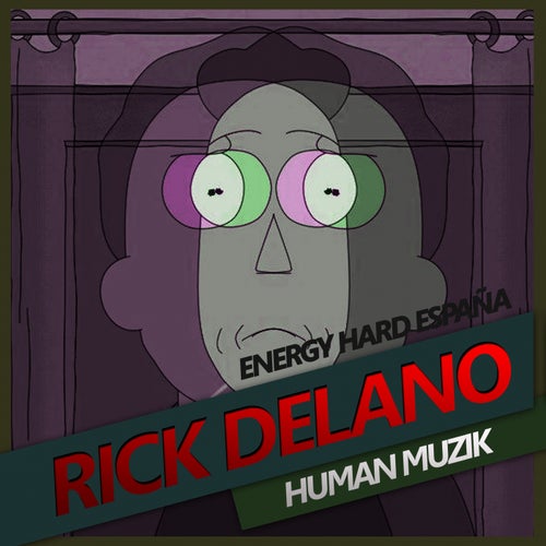 [EHE165] Rick Delano - Human Muzik Da398e38-2f1b-4367-9583-621cdde9942e