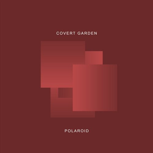 Covert Garden - Polaroid 2019 [EP]