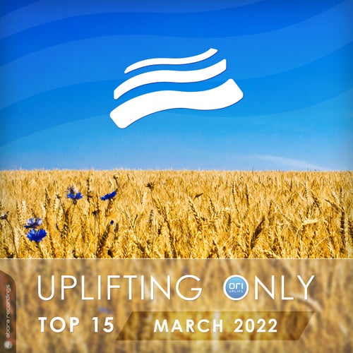 Cover art for Uplifting Only Top 15: March 2022 (Ukraine Special) (Extended Mixes)