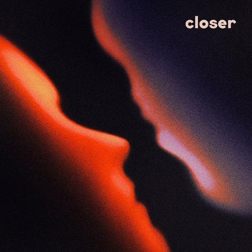 Closer