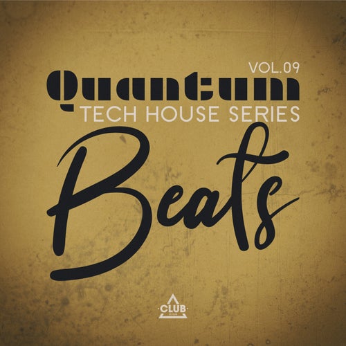 Quantum Beats_ Tech House Series, Vol.09 [CSCOMP3709] - Club Session