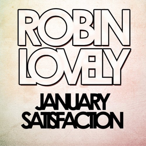 Robin Lovelys January Satisfaction.