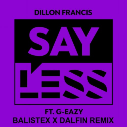 Say Less (Balistex X Dalfin Remix)
